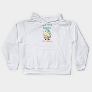 All you need is ice cream Kids Hoodie